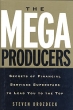 The Mega Producers: Secrets of Financial Services Superstars to Lead You to the Top Издательство: Dearborn Trade Publishing, 2003 г Суперобложка, 240 стр ISBN 0-7931-7836-3 инфо 2153m.